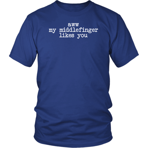 Aww My Middle Finger Likes You Funny Offensive Vulgar Adult T-Shirt - Luxurious Inspirations