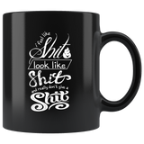 I feel like shit look like shit and really don't give a shit vulgar not in the mood coffee cup mug - Luxurious Inspirations