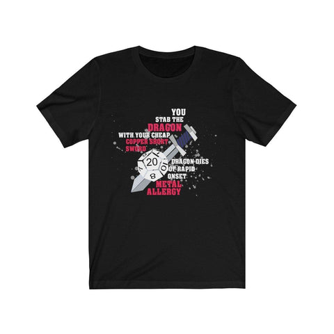 You Stab The Dragon With Your Cheap Copper Sword D20 Dice DND High Quality Shirt - MADE IN THE USA - Luxurious Inspirations