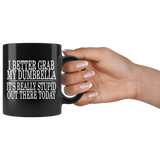 I Better Grab My Drumbella It's Really Stupid Out There Today Mug - Luxurious Inspirations