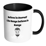 Believe In Yourself Like Kanye Believes In Kanye Mug - Funny Motivational Coffee Cup - Luxurious Inspirations