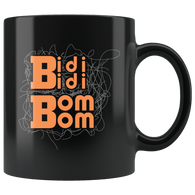 Bidi Bidi Bom Bom Music Fan Mug - Black 11 Ounce Coffee Cup - Luxurious Inspirations