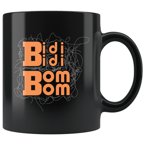 Bidi Bidi Bom Bom Music Fan Mug - Black 11 Ounce Coffee Cup - Luxurious Inspirations
