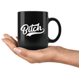 Bitch Mug - Funny Offensive Crude Vulgar Adult Humor Gift Coffee Cup - Luxurious Inspirations