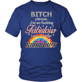 Bitch Please I'm So Fabulous I Piss Rainbows Shirt - Funny Offensive Men Tee - Luxurious Inspirations