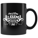 Stop writing insults about Alabama they're 50th in education they can't read that shit illiterate United States abortion Donald Trump coffee cup mug - Luxurious Inspirations