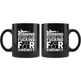 Bombing For Peace Is Like Fucking For Virginity Funny Anti War Peace March Vulgar Mug - Black 11 Ounce Coffee Cup - Luxurious Inspirations