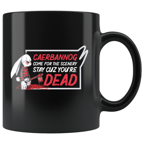 Caerbannog Come For The Scenery Stay Cause You're Dead Funny Rabbit Monty Movie Parody Mug - Black 11 Ounce Coffee Cup - Luxurious Inspirations