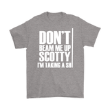 Canada Don't Beam Me Up Scotty I'm Taking A Shit Shirt - Funny Offensive Fan Tee - Luxurious Inspirations