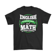 Canada English Is Important But Math Is Importanter Shirt - Funny Mathematics Spelling Tee - Luxurious Inspirations