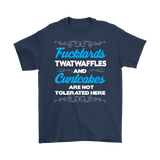 Canada Fucktards Twatwaffles and Cuntcakes are Not Tolerated Here T-Shirt - Funny Offensive Tee Shirt - Luxurious Inspirations