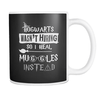 Canada Hogwarts Wasn't Hiring So I Heal Muggles Instead Mug - Luxurious Inspirations
