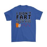 Canada I Didn't Fart My Ass Blew You A Kiss Shirt - Funny Offensive Tee - Luxurious Inspirations