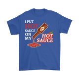 Canada I Put Hot Sauce On My Hot Sauce Shirt - Funny Hot Pepper Spicy Food Tee - Luxurious Inspirations