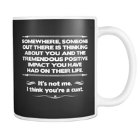 Canada  	I Think You're A Cunt Mug - Funny Offensive Adult Coffee Cup - Luxurious Inspirations