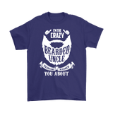 Canada I'm The Crazy Bearded Uncle Everyone Warned You About Shirt - Funny Beard Family Tee - Luxurious Inspirations