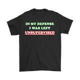 Canada In My Defense I Was Left Unsupervised Shirt - Funny Prankster Tee - Luxurious Inspirations
