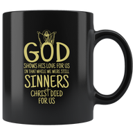 God Shows His Love For Us In That While We Were Still Sinners Christ Died For Us Coffee Cup Mug - Luxurious Inspirations