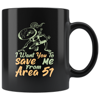 I want you to save me from Area 51 UFO flying saucers they can't stop all of us September 20 2019 United States army aliens extraterrestrial space green men coffee cup mug - Luxurious Inspirations