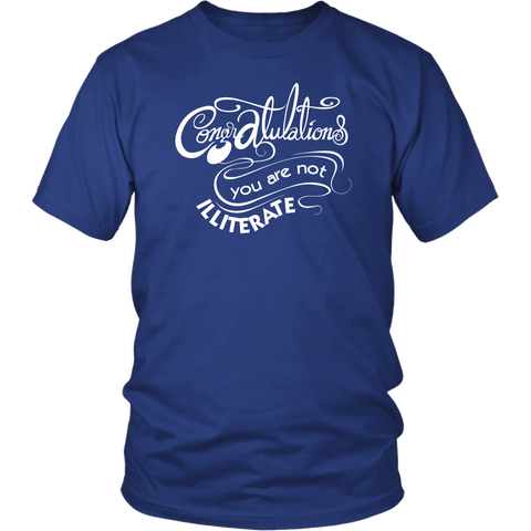 Congratulations You Are Not Illiterate T-Shirt - Funny Reading English Teacher Student Language Tee Shirt - Luxurious Inspirations