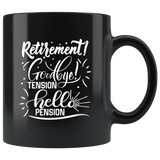 Retirement! Goodbye tension hello pension work lifetime long years coffee cup mug - Luxurious Inspirations