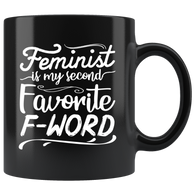 Feminist is my second favorite F-word vulgar funny coffee cup mug - Luxurious Inspirations