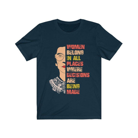 RBG Ruth Bader Ginsburg Women Belong in All Places High Quality Shirt - Luxurious Inspirations