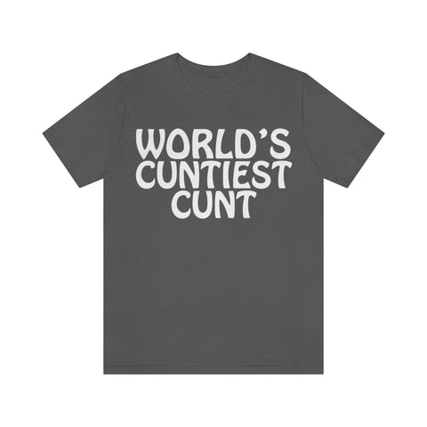 World's Cuntiest Cunt High Quality T-Shirt
