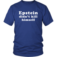 Epstein Didn't Kill Himself Shirt - Obvious Cover Up Truth Team Jeffrey T-Shirt - Luxurious Inspirations