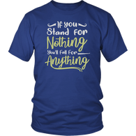 If You Stand For Nothing You'll Fall For Anything Short Sleeve Graphic Tee Shirts - Luxurious Inspirations
