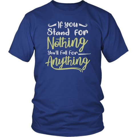 If You Stand For Nothing You'll Fall For Anything Short Sleeve Graphic Tee Shirts - Luxurious Inspirations