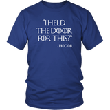 I Held The Door For This Honor Funny GOT T-Shirt - Fan Arya Thrones Not Today Parody Tee Shirt - Luxurious Inspirations