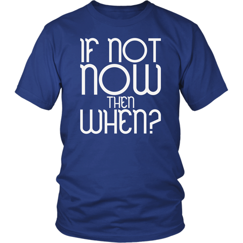 If Not Now Then When Meaningful Inspirational Impeach 2020 Workout T-Shirt - Luxurious Inspirations