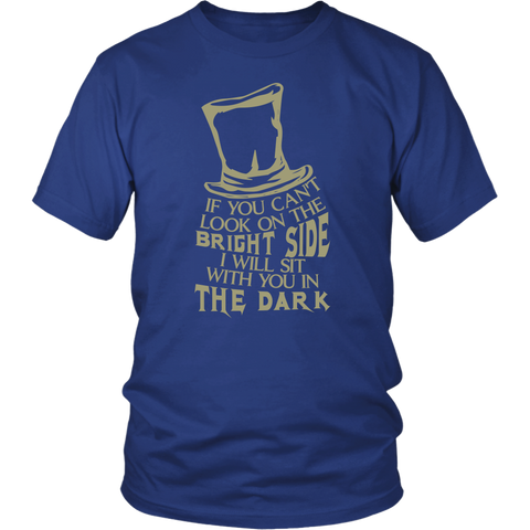 If You Can’t Look On The Bright Side I Will Sit With You In The Dark Humor Mens Very Funny T Shirt - Luxurious Inspirations