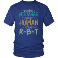 Make Mistakes You're Human Not A Robot  Adult Humor Graphic Novelty Sarcastic Funny T Shirt - Luxurious Inspirations