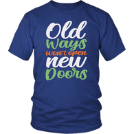 Old Ways Won't Open New Doors Funny Video Gamer Humor Joke for Men Women T-Shirt - Luxurious Inspirations