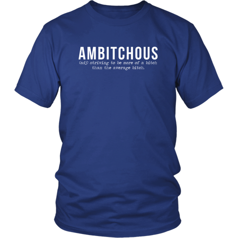 Ambitchous Definition Shirt - Funny Offensive Bitch Rude Crude Adult Humor Womens High Quality Triblend Tee Shirt - Luxurious Inspirations