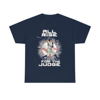 All Rise For The Judge High Quality Tee