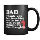 Dad Thank You For Teaching Me To Be A Man Mug - Cute Father's Day Papa Daughter Coffee Cup - Luxurious Inspirations