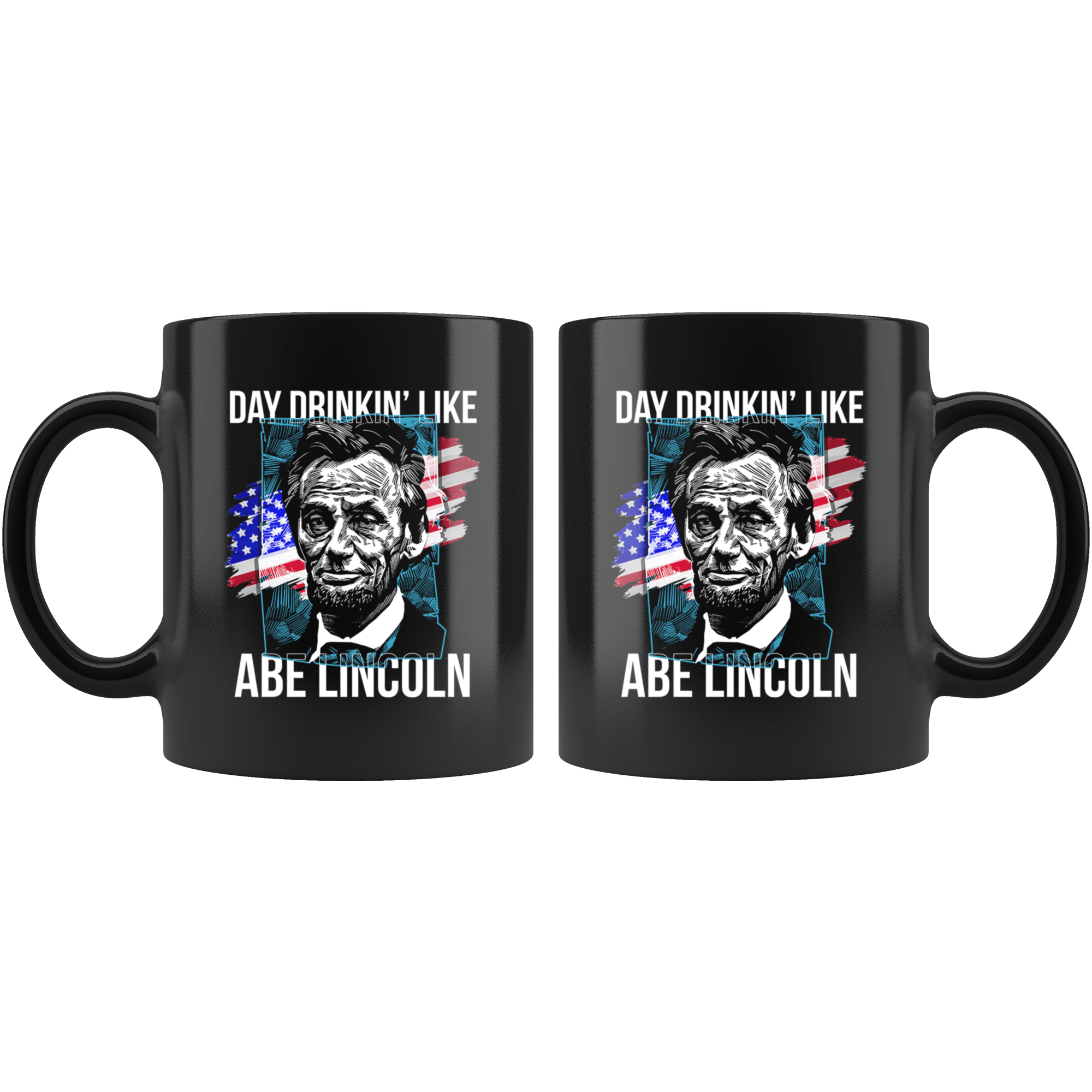 Day Drinking Like Abe Lincoln Mug Funny 4th Of July American Flag Coffee  Cup  Binge Prints