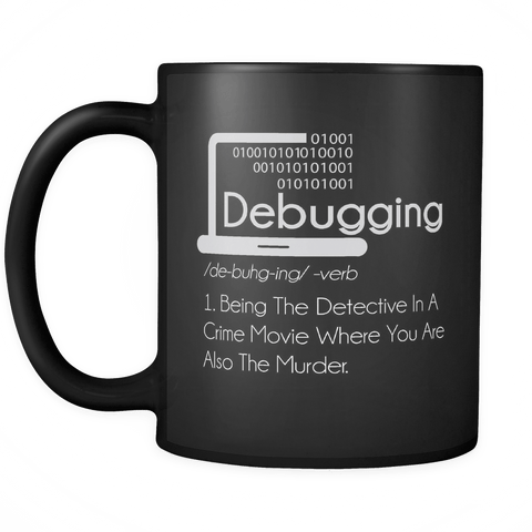 Debugging Definition Mug - Funny IT Programming Coding Code Programmer ...