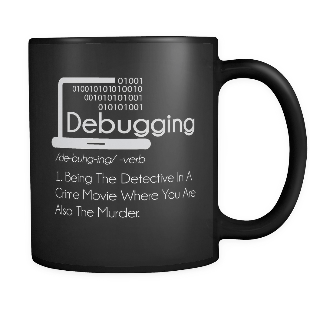 Debugging Definition Mug - Funny IT Programming Coding Code Programmer ...