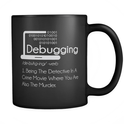 Debugging Definition Mug - Funny IT Programming Coding Code Programmer ...