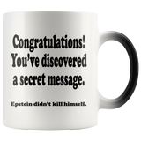 Epstein Didn't Kill Himself Mug -  Funny Obvious Color Changing Heat Secret Coffee Cup - Luxurious Inspirations