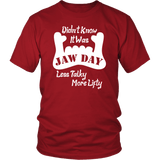 Didn't Know It Was Jaw Day Less Talky More Lifty Gym Workout T-Shirt - Luxurious Inspirations