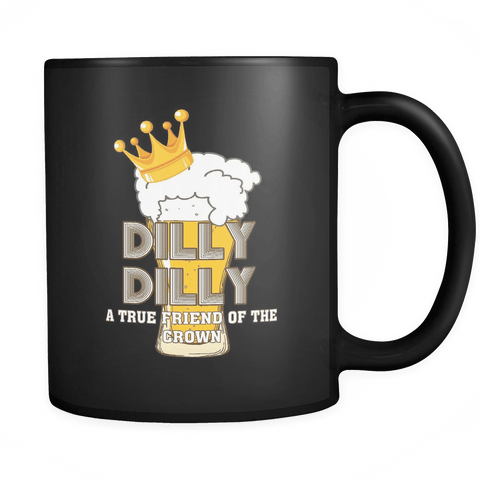 Dilly Dilly Beer Mug - A Light True Friend Of The Crown For You And Your Bud Goes To The Pit Of Misery Coffee Cup - Luxurious Inspirations