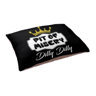 Dilly Dilly Dog Bed - Light Pit Of Misery For You And Your Bud Who is True Friend Of The Crown 30x40 Pet Beds - Luxurious Inspirations