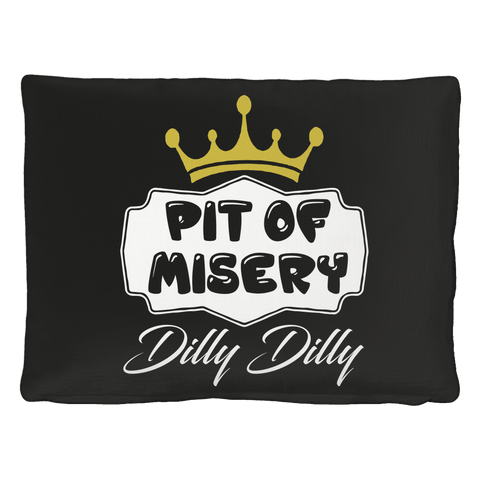Dilly Dilly Dog Bed - Light Pit Of Misery For You And Your Bud Who is True Friend Of The Crown 30x40 Pet Beds - Luxurious Inspirations