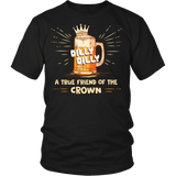 Dilly Dilly Shirt - A True Light Friend Of The Crown For You And Your Bud - Luxurious Inspirations