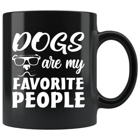 Dogs Are My Favorite People Funny Dog Lover Proud Loving Mug - Black 11 Ounce Coffee Cup - Luxurious Inspirations